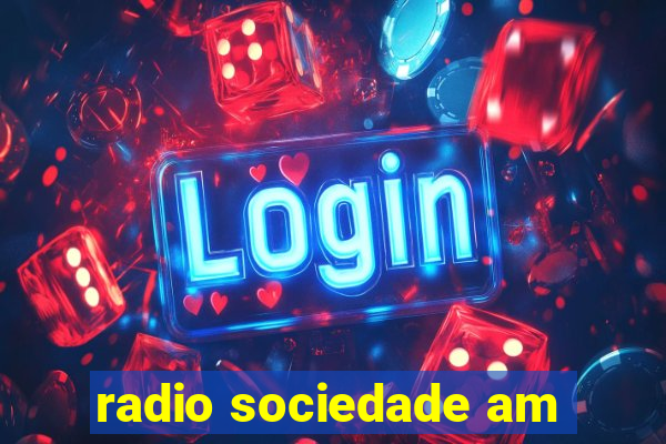 radio sociedade am